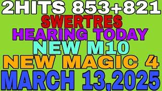 CONGRATS 2HITS 853+821 SWERTRES HEARING TODAY NEW M10 NEW MAGIC 4 MARCH 13,2025