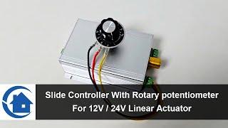 Slide Controller With Rotary potentiometer For 12V / 24V Linear Actuator