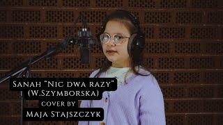 sanah "Nic dwa razy" (W. Szymborska) śpiewa Maja Stajszczyk