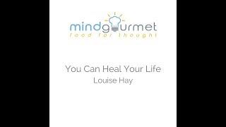 MindGourmet's inspirational quotes featuring "You Can Heal Your Life" (Louise Hay)
