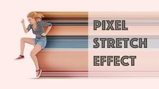 NEW! Pixel Stretch Effect Photoshop