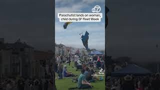 Parachutist lands on woman, child during SF Fleet Week