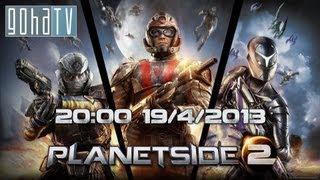 GoHa.TV | PlanetSide 2 как проходит збт русской версии