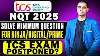 TCS NQT 2025 | Exam Date 15th March Postponed ? | Minimum Marks for Ninja/Digital/Prime