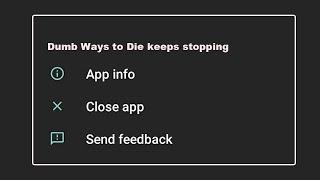 How To Fix Dumb Ways to Die App Keeps Stopping Error in Android system