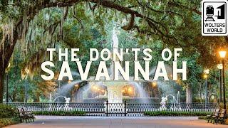 Savannah: The Don'ts of Visiting Savannah, Georgia