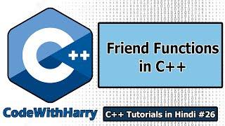 Friend Functions in C++ | C++ Tutorials for Beginners #26