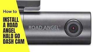 How to Install a Road Angel Halo Go Dashcam