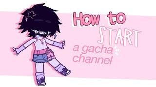 How to START a GACHA channel! | TUTORIAL  |