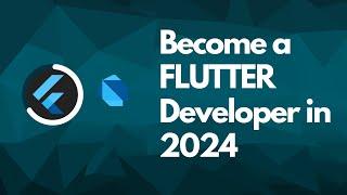 The Complete Flutter Developer Roadmap in 2024 | Step-by-Step Guide