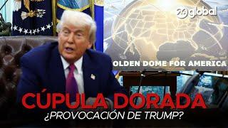  CÚPULA DORADA DE EEUU | RUSIA Y CHINA cuestionan el plan de DONALD TRUMP | #26Global