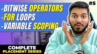 Lecture 5: Bitwise Operators, For Loops, Operator Precedence & Variable Scoping