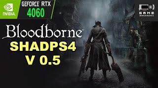 RTX 4060 | Bloodborne Performance Checkup ShadPS4 V0.5 2025