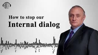 How to stop our internal dialog | NLP | Dr Richard Bandler