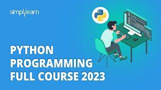  Python Programming Full Course 2023 | Python Course For Beginners | Python Tutorial | Simplilearn