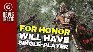 For Honor Will Have Single-Player - GS News Update