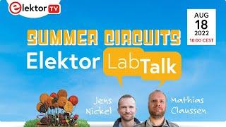 Elektor Lab Talk #6: Summer Circuits 22, a Retro Siren Circuit, and DIY Electronics Tips