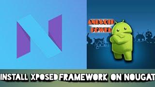 install xposed framework 7.1.1 (7.1.2 Review)