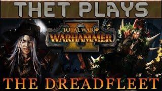 Thet Plays Total War Warhammer 2 Part 1: A Taste Of Battle [The Dreadfleet]