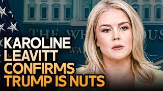 Karoline Leavitt Confirms That Trump Is Delusional