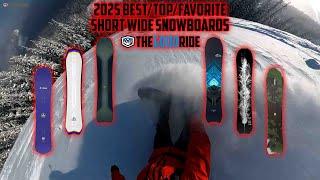 2025 Best/Top/Favorite Short Wide Snowboards