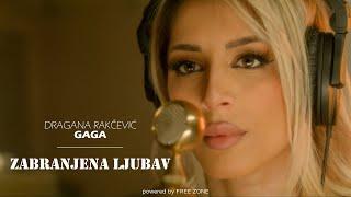 DRAGANA RAKČEVIĆ GAGA - ZABRANJENA LJUBAV (OFFICIAL VIDEO)