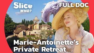 Marie-Antoinette's Hamlet: The Hidden Jewel of Versailles Palace | SLICE WHO | FULL DOCUMENTARY