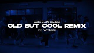 OLD BUT COOL (REMIX) | Beginner Class