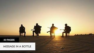40 FINGERS - Message In A Bottle - The Police (Official Video)