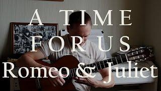 A time for us. Romeo and Juliet. Classic guitar cover.