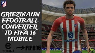 Antoine Griezmann EF24 TO FIFA 16 MOBILE