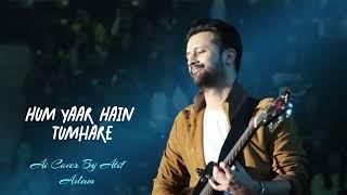 Hum Yaar Hai Tumhare by Atif Aslam (Full Song) Bollywood || 90's song ||Sourav verma