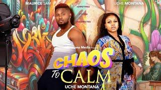 Chaos to Calm - Uche Montana, Maurice Sam 2025 Latest Nigerian Movie