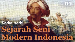 Memahami Perkembangan Sejarah Seni Rupa Modern Indonesia #TFR