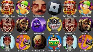 Stumble Guys,Dark Riddle,The Baby In Yellow,Scary Juan,Roblox,Hello Neighbor,Death Park 3,Evil Nun 3