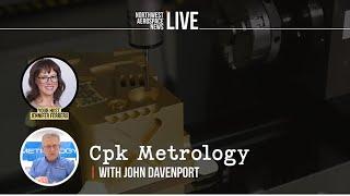 Cpk METROLOGY - John Davenport - NORTHWEST AEROSPACE NEWS LIVE!