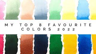 My top 8 Colors 2022 - My Favourite Watercolors