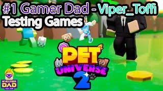 #1 Gamer Dad - Viper_Toffi Testing Pet Universe 2 a mix of PSX and CAP