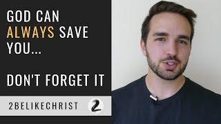 God Can Always Save You...Don't Forget It!!! - Daniel 3 - 2BeLikeChrist