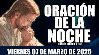 Oración de la Noche de Hoy, Viernes 07 DE MARZO DE 2025 | Pide AMOR Antes de Dormir