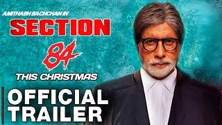 SECTION 84 TRAILER AMITABH BACHCHAN | Section 84 Official Trailer | Section 84 Movie Release date