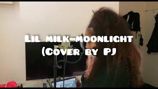 Lil milk--moonlight | (cover by PJ)