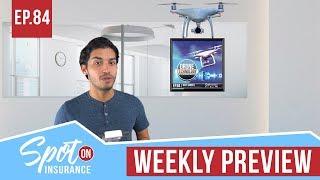 DRONES IN INSURANCE? - Weekly Preview Ep. 84