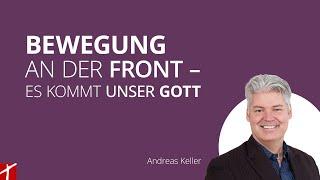 «Bewegung an der Front – es kommt unser Gott» mit Andreas Keller | 20. August 2024