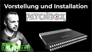 PATCHBOX 365 Grad Installation und Vorstellung