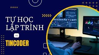 Tự học lập trình với TinCoder - 2023 thật bùng nổ !!!