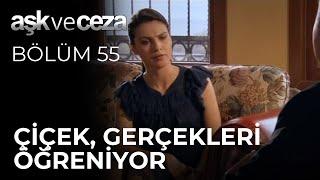 Çiçek, Gerçekleri Öğreniyor | Aşk ve Ceza 55.Bölüm