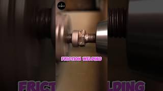 Friction Welding Technique #science #sciencefacts