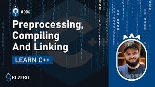 [Arabic] Fundamentals Of Programming With C++ #006 - Preprocessing, Compiling And Linking