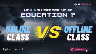 Offline vs Online Classes | Ask Outscal